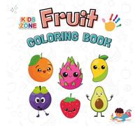 Fruity Fun Coloring Book: A Delightful Coloring Adventure with Juicy Fruits for Kids, 36 unique fruit-themed coloring pages