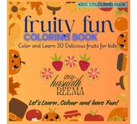 Fruity Fun coloring Book: An Educational Coloring and Activity Book to Learn 30 Fruits and Colors for Kids Ages 0-8
