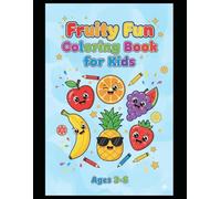 Fruity Fun! My First Coloring Book of Fruits