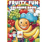 Fruity Fun: The Coloring Adventure: Amazing Illustrations of some your favorite fruits for young artist. Hours of entertainment