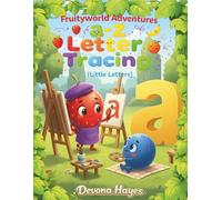 Fruityworld Adventures: a-z Letter Tracing (Little Letters): Lowercase a-z Letter Tracing with Fruit Pals for Preschool and Kindergarten