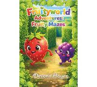 Fruityworld Adventures: Fruity Mazes: Fun & Easy Mazes for Ages 3-6