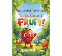 Fruityworld Adventures: Let's Count Fruit: A Fun Counting Book for Kids Ages 3-5