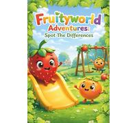 Fruityworld Adventures: Spot The Differences: A Fun Spot-the-Difference Puzzle Book for Kids Ages 4-8