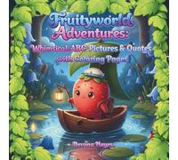 Fruityworld Adventures: Whimsical ABC Pictures & Quotes with Coloring Pages: A Creative Alphabet Book for Ages 3-6