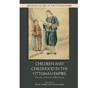 Fruma Zachs Children and Childhood in the Ottoman Empire (Tascabile)