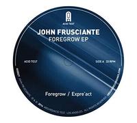 Frusciante John - Foregrow