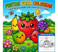 FRUTAS PARA COLOREAR: Libro de actividades para niños de 3 a 7 años