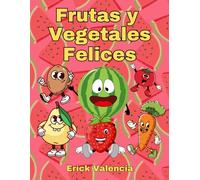 Frutas y Vegetales Felices: Libro de Colorear