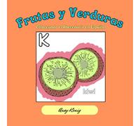 Frutas y Verduras: Coloreando el Abecedario en Español: (Spanish)
