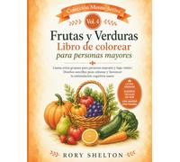 Frutas y Verduras Libro de colorear para personas mayores: Líneas extra gruesas para personas mayores y baja visión | Diseños sencillos para colorear y favorecer la estimulación cognitiva suave