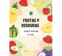 Frutas y verduras para pintar: Para niños entre 2 y 5 años