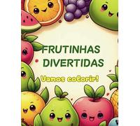 FRUTINHAS DIVERTIDAS: VAMOS COLORIR!