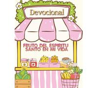 Fruto del Espíritu Santo en mi vida: Devocional Bíblico