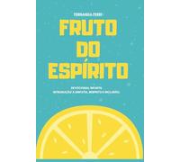 FRUTO DO ESPÍRITO: DEVOCIONAL INFANTIL Introdução à empatia, respeito e inclusão.