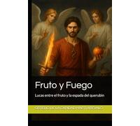 Fruto y Fuego: Lucas entre el fruto y la espada del querubin