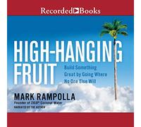 Frutta ad alto appeso: costruisci qualcosa di grande andando dove nessun altro vuole