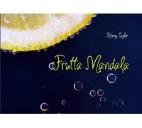 Frutta mandala. Ediz. italiana e inglese di Tiffany Taylor, 2021, Youcanprint