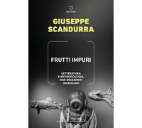 Libri Giuseppe Scandurra - Frutti Impuri. Letteratura E Antropologia, Due Orizzo