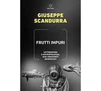 Frutti impuri. Letteratura e antropologia, due orizzonti incrociati