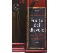 Frutto del diavolo. Un thriller culinario