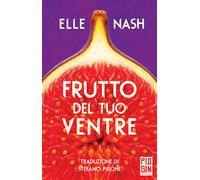 Frutto del tuo ventre - Nash Elle