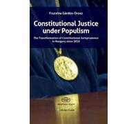 Fruzsina Gárdos-Orosz Constitutional Justice under Populism (Copertina rigida)