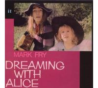 Fry, Mark - Dreaming With Alice