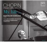 Fryderyk Chopin Chopin: My Life...: Piano Concertos (CD) Album