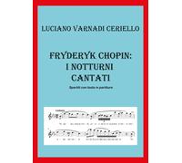 Fryderyk Chopin: i notturni cantati di Luciano Varnadi Ceriello, 2019, Youcanp