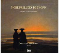 Fryderyk Chopin Kenneth Hamilton: More Preludes to Chopin: Nocturnes, Waltz (CD)