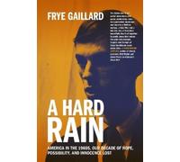 Frye Gaillard A Hard Rain (Tascabile)