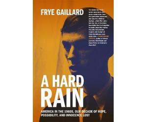 Frye Gaillard A Hard Rain (Tascabile)
