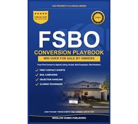 FSBO Conversion Playbook: Step by Step from First Contact to Signed Listing, with Scripts, Mail Campaigns, and Real Numbers for Agents
