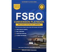 FSBO Conversion Playbook: Step by Step from First Contact to Signed Listing, with Scripts, Mail Campaigns, and Real Numbers for Agents