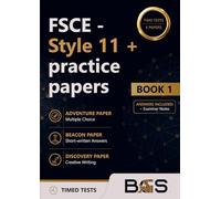 FSCE Style 11+ Practice Papers: Book 1: 2 Tests, 6 Papers covering Maths, English and Creative Writing