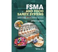 FSMA and Food Safety Systems: Understanding and Implementing the Rules