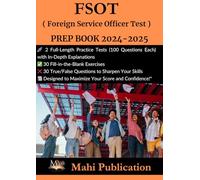 FSOT, ( Foreign Service Officer Test ) PREP BOOK 2024-2025.: 2 Full-Length Practice Tests (100 Questions Each) with In-Depth Explanations 30 ... Questions to Sharpen Your Skills .