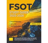 FSOT Study Guide 2025-2026: Unofficial All in One FSOT Study Guide for the Foreign Service Officer Test. With Test Prep Review Material Plus 700 Practice Questions