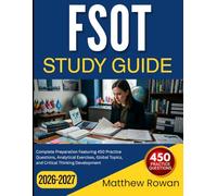 FSOT STUDY GUIDE 2026-2027: Complete Preparation Featuring 450 Practice Questions, Analytical Exercises, Global Topics, and Critical Thinking Development