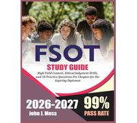 FSOT STUDY GUIDE 2026-2027: High-Yield Content, Ethical Judgment Drills, and 50 Practice Questions Per Chapter for the Aspiring Diplomat