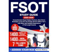 FSOT Study Guide: Comprehensive Expert Subject Reviews, Data-Driven Strategies to Ace the The Foreign Service Officer Test + 1400 Q&As with Detailed Explanations (7 Full-Length Exams)