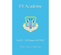 FT Academy: Vol 12 - AI Primer AFOTEC
