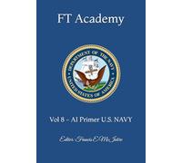 FT Academy: Vol 8 - AI Primer U.S. NAVY