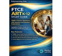 FTCE Art K-12 Study Guide: 1250+ Practice Questions with Answers and Detailed Explanations: Complete Practice Guide for FTCE Art Certification Prep