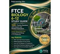 FTCE Biology 6-12 Study Guide: 1500+ Practice Questions with Answers and Detailed Explanations: Practice-Based Study Guide Covering All FTCE Biology 6-12 Competencies