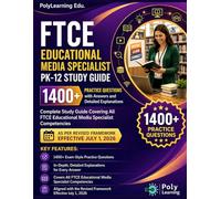 FTCE Educational Media Specialist PK-12 Study Guide: 1400+ Practice Questions with Answers and Detailed Explanations: Complete Study Guide Covering All FTCE Educational Media Specialist Competencies