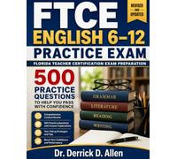 FTCE English 6-12 Practice Exam Florida Teacher Certification Exam Preparation 500 Practice Questions to Help You Pass with Confidence