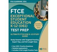 FTCE Exceptional Student Education K-12 (061) Test Prep: Ultimate FTCE ESE K-12 Study Guide: Study Smarter with Targeted Practice, Expert Tips, and Full-Length Tests