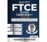 FTCE Florida Educational Leadership (FELE) Study Guide: Instructional, Operational, and School Expert Strategies to Ace the Exam + 420 Q&As with Detailed Explanations (3 Full-Length Tests)